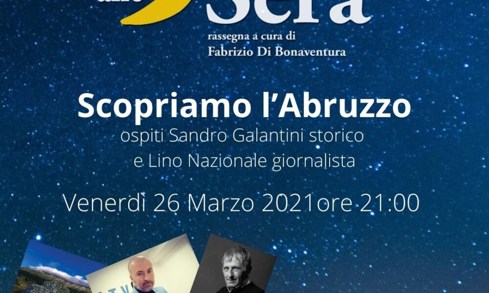 Controguerra, venerdì “Alle 9 della Sera” propone un viaggio virtuale nell’Abruzzo più intrigante con Sandro Galantini